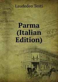 Parma (Italian Edition)