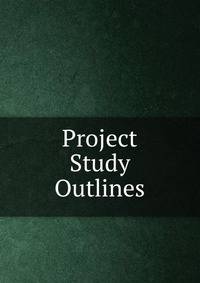 Project Study Outlines