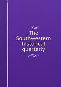The Southwestern historical quarterly