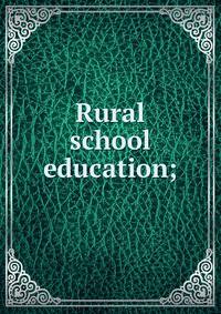 Rural school education;