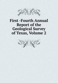 First -Fourth Annual Report of the Geological Survey of Texas, Volume 2