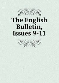 The English Bulletin, Issues 9-11