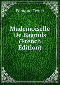 Mademoiselle De Bagnols (French Edition)