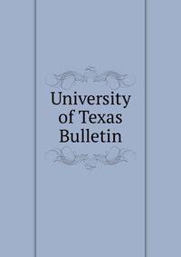 University of Texas Bulletin