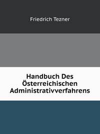 Handbuch Des Osterreichischen Administrativverfahrens (German Edition)