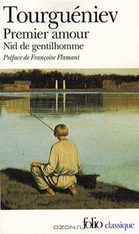 Premier amour. Precede de Nid de gentilhomme