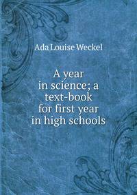 A year in science; a text-book for first year in high schools