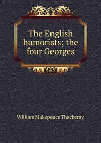 The English humorists; the four Georges