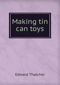 Making tin can toys