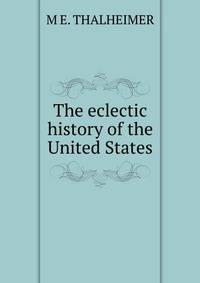 The eclectic history of the United States