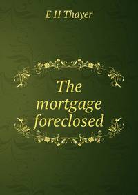 The mortgage foreclosed
