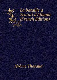 La bataille a Scutari d'Albanie (French Edition)