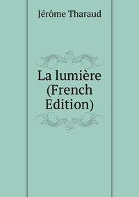 La lumi?re (French Edition)