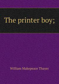 The printer boy;