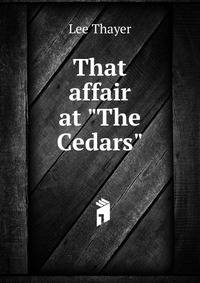 That affair at "The Cedars"