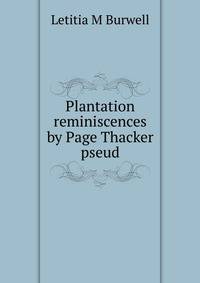 Plantation reminiscences by Page Thacker pseud.