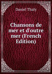 Chansons de mer et d'outre mer (French Edition)