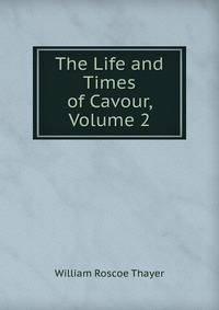 The Life and Times of Cavour, Volume 2