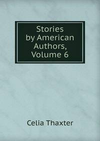 Stories by American Authors, Volume 6