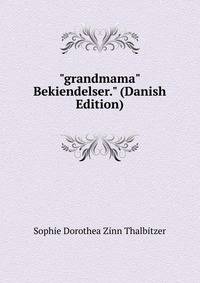 "grandmama" Bekiendelser." (Danish Edition)