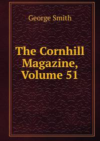 The Cornhill Magazine, Volume 51
