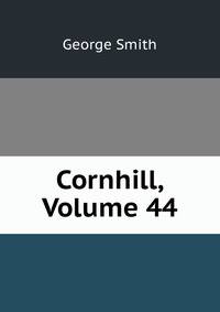 Cornhill, Volume 44