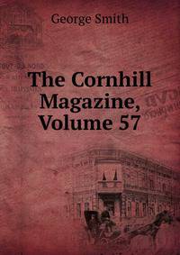 The Cornhill Magazine, Volume 57