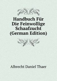 Handbuch Fur Die Feinwollige Schaafzucht (German Edition)