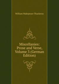 Miscellanies: Prose and Verse, Volume 3 (German Edition)