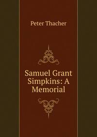 Samuel Grant Simpkins: A Memorial
