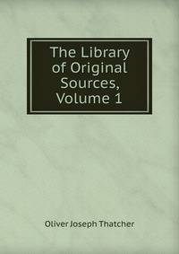The Library of Original Sources, Volume 1