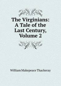The Virginians: A Tale of the Last Century, Volume 2