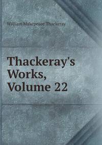 Thackeray's Works, Volume 22