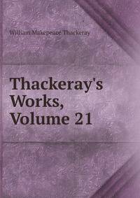 Thackeray's Works, Volume 21