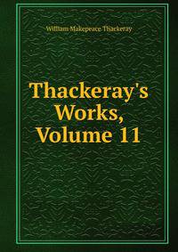 Thackeray's Works, Volume 11