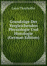 Grundzuge Der Vergleichenden Physiologie Und Histologie (German Edition)