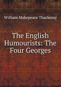 The English Humourists: The Four Georges