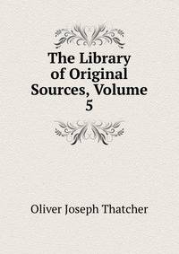 The Library of Original Sources, Volume 5