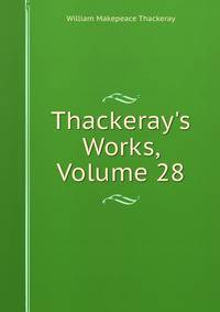 Thackeray's Works, Volume 28