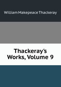 Thackeray's Works, Volume 9