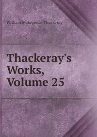 Thackeray's Works, Volume 25