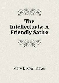 The Intellectuals: A Friendly Satire