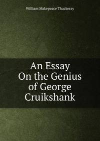 An Essay On the Genius of George Cruikshank