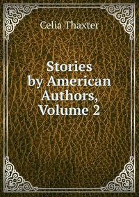 Stories by American Authors, Volume 2