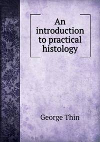 An introduction to practical histology