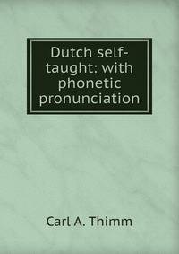 Dutch self-taught: with phonetic pronunciation