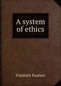 A system of ethics