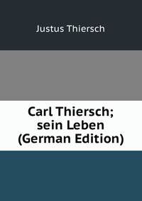 Carl Thiersch; sein Leben (German Edition)