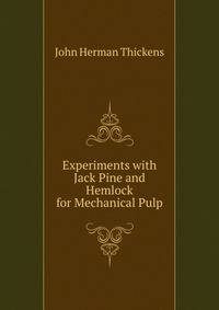 Experiments with Jack Pine and Hemlock for Mechanical Pulp