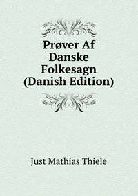Prover Af Danske Folkesagn (Danish Edition)